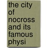 The City Of Nocross And Its Famous Physi by Charlotte Maria Tucker