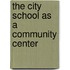 The City School As A Community Center
