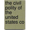 The Civil Polity Of The United States Co by Meeds Tuthill