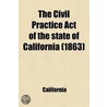 The Civil Practice Act Of The State Of C by Creed California