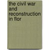 The Civil War And Reconstruction In Flor door William Watson Davis