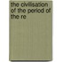 The Civilisation Of The Period Of The Re