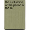 The Civilisation Of The Period Of The Re by Jacob Burckhardt