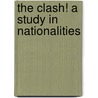The Clash! A Study In Nationalities door William Henry Moore