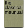 The Classical Maunual door James Skerrett Shore. Barid