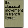 The Classical Movement In French Literat door Sharon Stewart