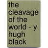 The Cleavage Of The World - Y Hugh Black door Hugh Black