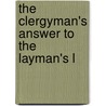 The Clergyman's Answer To The Layman's L door John Milner