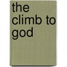 The Climb To God by Michael Quayle