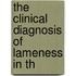 The Clinical Diagnosis Of Lameness In Th