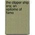 The Clipper Ship Era; An Epitome Of Famo