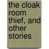 The Cloak Room Thief, And Other Stories by Bardeen
