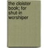The Cloister Book; For Shut-In Worshiper