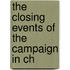 The Closing Events Of The Campaign In Ch