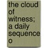 The Cloud Of Witness; A Daily Sequence O