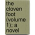 The Cloven Foot (Volume 1); A Novel