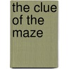 The Clue Of The Maze door Charles Haddon Spurgeon