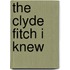 The Clyde Fitch I Knew