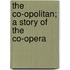 The Co-Opolitan; A Story Of The Co-Opera