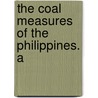 The Coal Measures Of The Philippines. A door Unknown Author