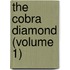 The Cobra Diamond (Volume 1)