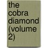 The Cobra Diamond (Volume 2)