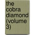 The Cobra Diamond (Volume 3)