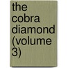 The Cobra Diamond (Volume 3) by Arthur Lillie