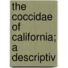 The Coccidae Of California; A Descriptiv door Edward K. Carnes