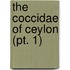The Coccidae Of Ceylon (Pt. 1)