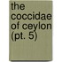 The Coccidae Of Ceylon (Pt. 5)