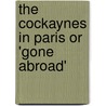 The Cockaynes In Paris Or 'Gone Abroad' door William Blanchard Jerrold