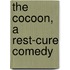 The Cocoon, A Rest-Cure Comedy