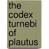The Codex Turnebi Of Plautus door William Lindesay