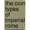 The Coin Types Of Imperial Rome by Francesco Gnecchi