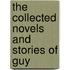 The Collected Novels And Stories Of Guy