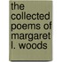 The Collected Poems Of Margaret L. Woods