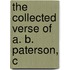 The Collected Verse Of A. B. Paterson, C
