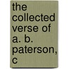 The Collected Verse Of A. B. Paterson, C door Thomas G. Paterson