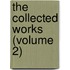 The Collected Works (Volume 2)