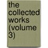 The Collected Works (Volume 3)