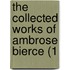 The Collected Works Of Ambrose Bierce (1