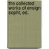 The Collected Works Of Ensign Sopht, Ed.