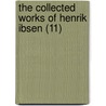 The Collected Works Of Henrik Ibsen (11) door Henrik Johan Ibsen