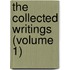 The Collected Writings (Volume 1)
