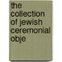 The Collection Of Jewish Ceremonial Obje