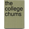 The College Chums by Charles Lister