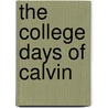 The College Days Of Calvin door William Maxwell Blackburn