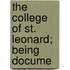 The College Of St. Leonard; Being Docume