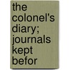 The Colonel's Diary; Journals Kept Befor door Ellen Jackson